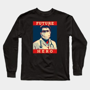 Future Hero- Medical Student In Medschool Funny Gift For Nurse & Doctor Medicine Long Sleeve T-Shirt